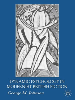 cover image of Dynamic Psychology in Modernist British Fiction